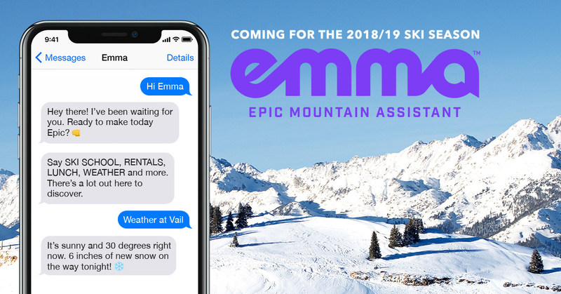 Vail Resorts will launch 'Emma' during the 2018-19 ski season. Emma, which will use artificial intelligence and natural language processing, will be the world's first digital mountain assistant to answer a vast range of guests' questions about their ski vacation at nine of the company's destination resorts. Emma will provide on-demand information in real time, 24 hours a day, seven days a week. (PRNewsfoto/Vail Resorts, Inc.)